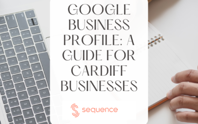 Using Google My Business in Cardiff – A Complete Guide to Google Business Profile